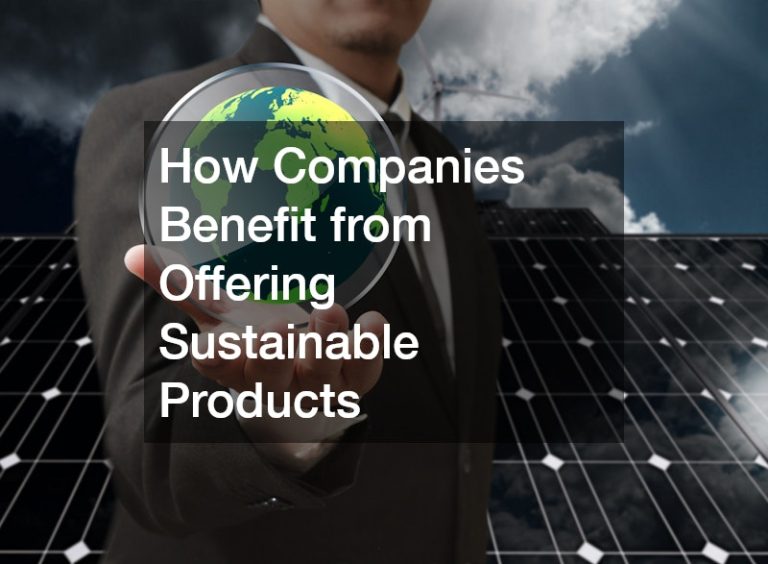 How Companies Benefit from Offering Sustainable Products